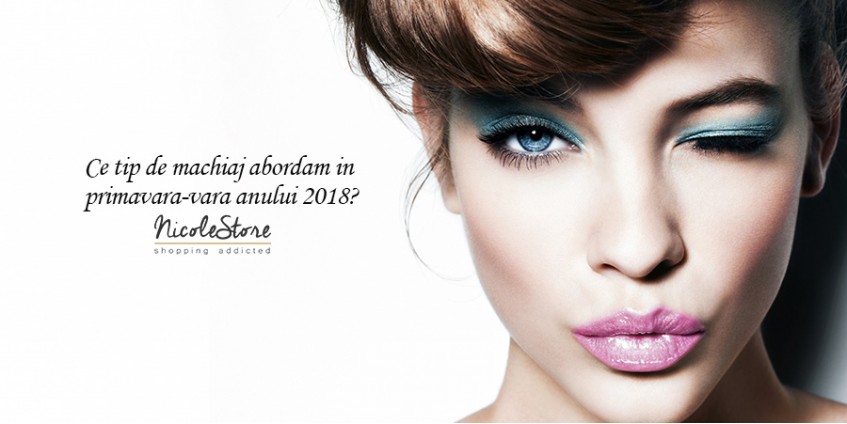 Ce tip de machiaj abordam in primavara-vara anului 2018?