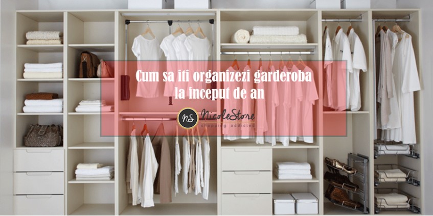 Cum sa iti organizezi garderoba la inceput de an